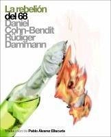 La rebelión del 68 - Cohn-Bendit, Daniel; Dammann, Rüdiger