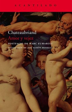 Amor y vejez - Chateaubriand, François-René - vicomte de -