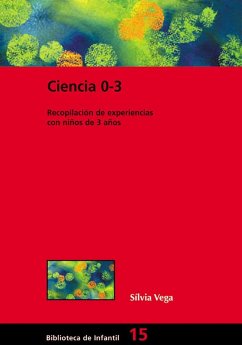 Ciencia 0-3 : laboratorios de ciencias en la escuela infantil - Esquerdo Todó, Susanna; Vega Timoneda, Sílvia