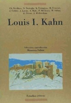 Louis I. Kahn - Frampton, Kenneth; Devillers, Charles; Dostoglu, N.