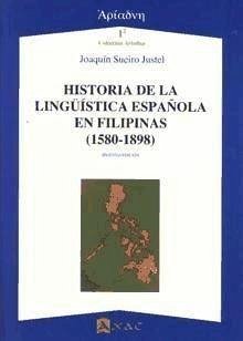 Historia de la lingüística española en Filipinas (1580-1898) - Sueiro Justel, Joaquín