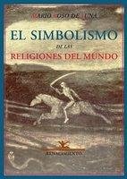 Cover El simbolismo de las religiones del mundo o El problema de la felicidad : comentarios a 