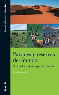 Parques y reservas del mundo : guía de los mejores espacios naturales - Santolalla Fragero, Francisco