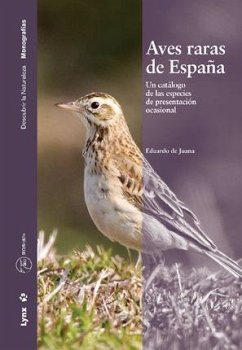 Aves raras de España : un catálogo de las especies de presentación ocasional - Juana Aranzana, Eduardo De