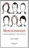 Masculinidades : culturas globales y vidas íntimas