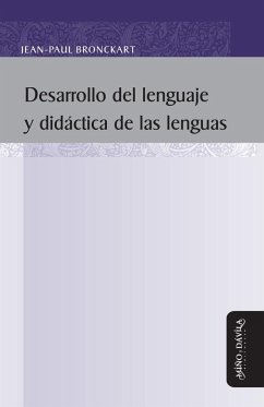 Desarrollo del lenguaje y didáctica de las lenguas - Bronckart, Jean-Paul