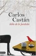 Sólo de lo perdido - Castán, Carlos