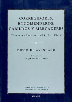 Corregidores, encomenderos, cabildos y mercaderes - Avendaño, Diego de