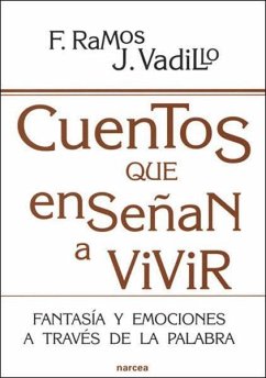 Cuentos que enseñan a vivir : fantasía y emociones a través de la palabra - Ramos Brieva, Fátima; Vadillo Gómez, José