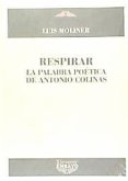 Respirar : la palabra poética de Antonio Colinas