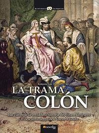 La trama Colón : manipulación en el descubrimiento de América - Las Heras Padovani, Antonio