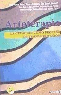 Arteterapia : la creación como proceso de transformación - Álvarez, Julia; Klein, Jean-Pierre; Moret, Zulema