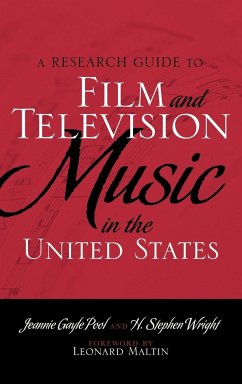 A Research Guide to Film and Television Music in the United States - Pool, Jeannie Gayle; Wright, H. Stephen