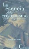 La esencia del cristianismo : una ética para nuestro tiempo