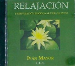 Relajación y preparación emocional para el éxito - Mayor Silva, Luis Iván