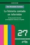 La historia contada por televisión : el documental televisivo de divulgación histórica en España