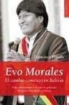 Evo Morales : el cambio comenzó en Bolivia