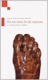En un món fet de nacions : i altres textos i papers En un món fet de nacions : i altres textos i papers