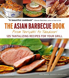 The Asian Barbecue Book: From Teriyaki to Tandoori - Skaria, Alex