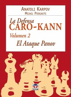 La defensa Caro-Kann : el ataque Panov - Karpov, Anatoliï Evguen'evich; Podgaets, Mijail; Karpov, Anatoli