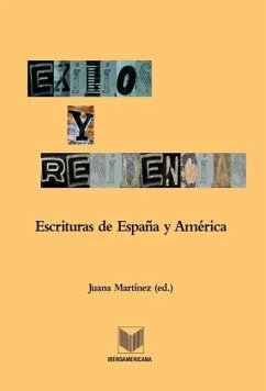 Exilios y residencias : escrituras de América y España - Martínez Gómez, Juana