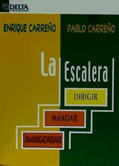 La escalera : dirigir, mandar, mangonear - Carreño Gomariz, Pablo A.; Carreño Fernández, Enrique