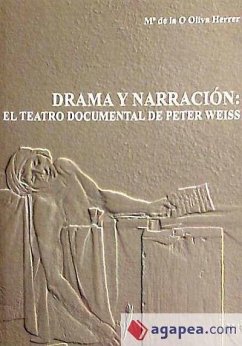 Drama y narración : el teatro documental de Peter Weiss - Oliva Herrer, María de la O