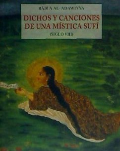 Dichos y canciones de una mística sufí (siglo VIII) - Adawiyya, Rabia