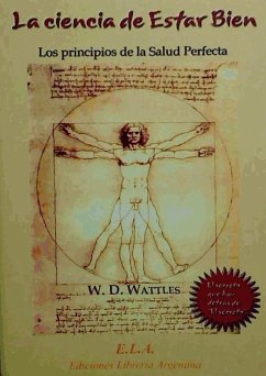 La ciencia de estar bien : los principios de la salud perfecta - Wattles, Wallace Delois