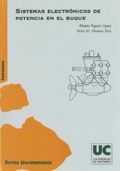 Sistemas electrónicos de potencia en el buque - Moreno Sáiz, Víctor Manuel; Pigazo López, Alberto