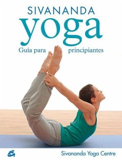 Sivananda yoga : guía para principiantes - Centro Sivananda, Yoga
