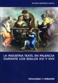 La industria textil en Palencia durante los siglos XVI y XVII : la implicación de una ciudad con la actividad manufacturera