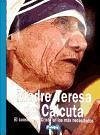 Madre Teresa de Calcuta : el consuelo de Cristo en los más necesitados