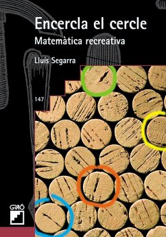 Encercla el cercle : matemàtica recreativa - Segarra I Neira, Lluís