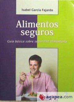 Alimentos seguros : guía básica sobre seguridad alimentaria - Fajardo, I. Gemma