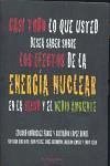 Casi todo lo que usted desea saber sobre los efectos de la energía nuclear en la salud y el medio ambiente