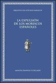 La expulsión de los moriscos españoles : conferencias pronunciadas en el Ateneo de Madrid