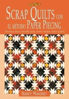 Scrap quilts con el método paper piecing - Mahoney, Nancy