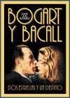 Bogart & Bacall : dos estrellas y un destino - Álvarez, Juan Luis . . . [et al.