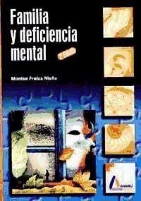 Familia y deficiencia mental - Freixa Niella, Montserrat . . . [et al.