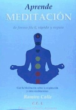 Aprende meditación, de forma fácil, rápida y segura : la meditación sobre la respiración - Calle, Ramiro
