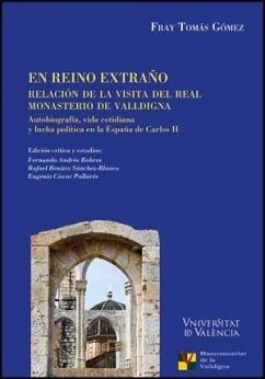 En reino extraño : relación de la visita del Real Monasterio de Valldigna : autobiografía, vida cotidiana y lucha política en la España de Carlos II - Gómez, Tomás