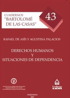 Derechos humanos y situaciones de dependencia - Asís Roig, Rafael de; Palacios Rizzo, Agustina