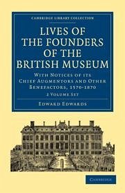 Lives of the Founders of the British Museum 2 Volume Paperback Set - Edwards, Edward