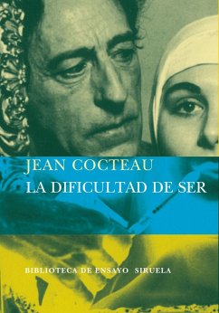 La dificultad de ser - Cocteau, Jean