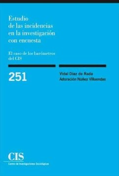 Estudio de las incidencias en la investigación con encuesta : el caso de los barómetros del CIS - Díaz de Rada Iguzquiza, Vidal; Núñez Villuendas, Adoración