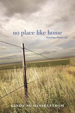 No Place Like Home: Notes from a Western Life - Hasselstrom, Linda M.