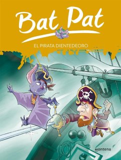 Bat Pat 4. El pirata Dientedeoro - Edizioni Piemme S. P. A.; Pavanello, Roberto