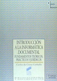 Introducción a la informática documental : fundamentos teóricos, prácticos y jurídicos - Costa Carballo, Carlos Manuel da . . . [et al.