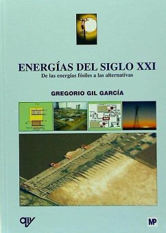 Energías del siglo XXI : de las energías fósiles a las alternativas - Gil García, Gregorio